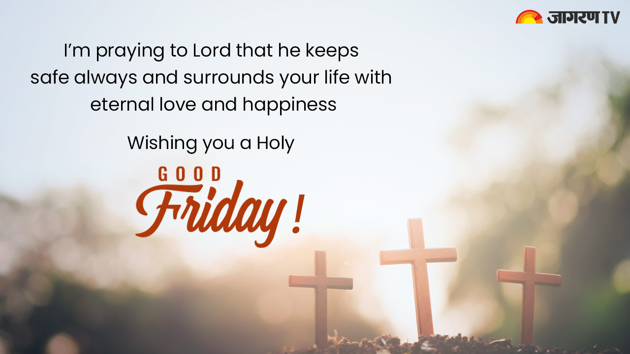 Good Friday 2022: Wishes, Messages, Quotes, Images, Greeting Cards For ...